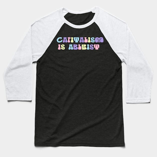 capitalism is ableist Baseball T-Shirt by TOP DESIGN ⭐⭐⭐⭐⭐